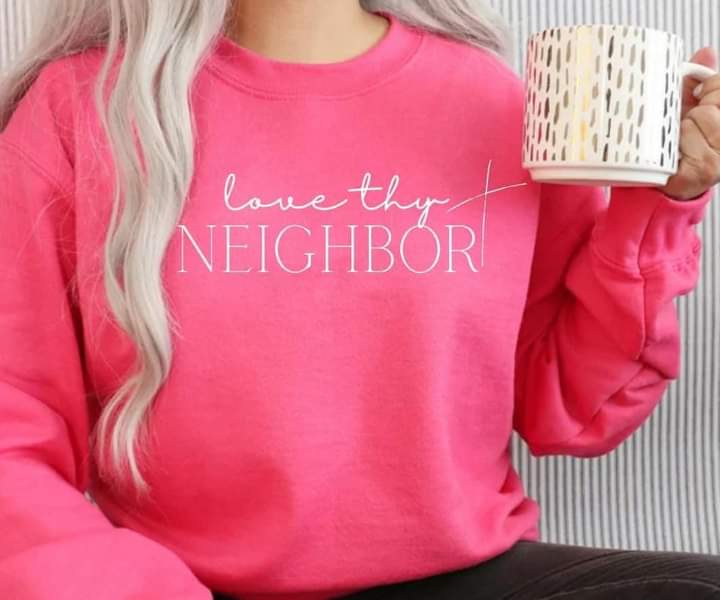 Love thy neighbor crewneck