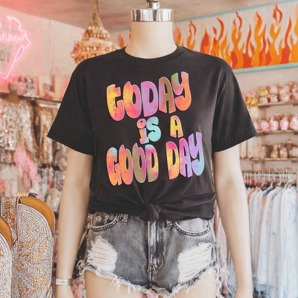 Today is a good day tee